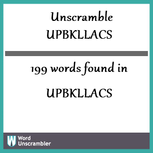 199 words unscrambled from upbkllacs