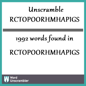 1992 words unscrambled from rctopoorhmhapigs