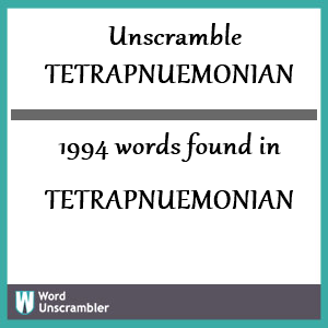 1994 words unscrambled from tetrapnuemonian