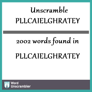 2002 words unscrambled from pllcaielghratey