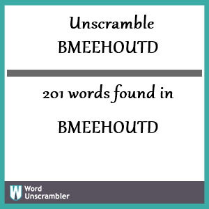 201 words unscrambled from bmeehoutd