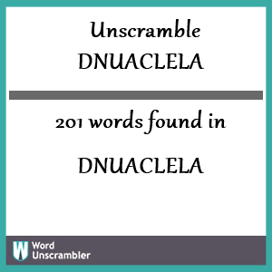 201 words unscrambled from dnuaclela
