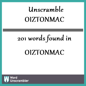 201 words unscrambled from oiztonmac