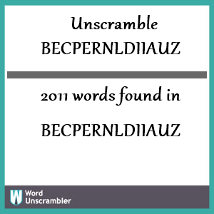 2011 words unscrambled from becpernldiiauz