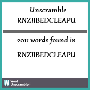 2011 words unscrambled from rnziibedcleapu