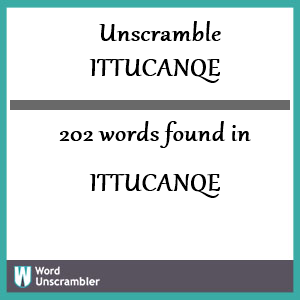202 words unscrambled from ittucanqe