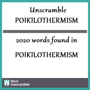 2020 words unscrambled from poikilothermism