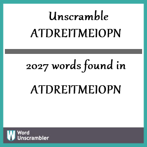 2027 words unscrambled from atdreitmeiopn