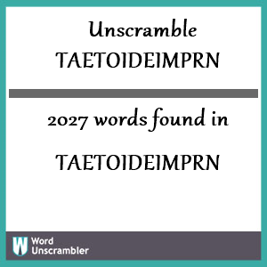 2027 words unscrambled from taetoideimprn