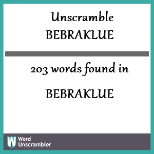203 words unscrambled from bebraklue