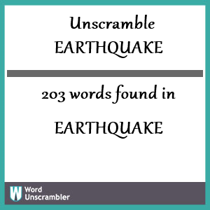 203 words unscrambled from earthquake