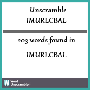 203 words unscrambled from imurlcbal