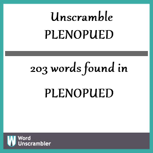 203 words unscrambled from plenopued