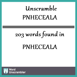 203 words unscrambled from pnheceala