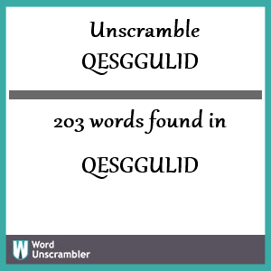 203 words unscrambled from qesggulid