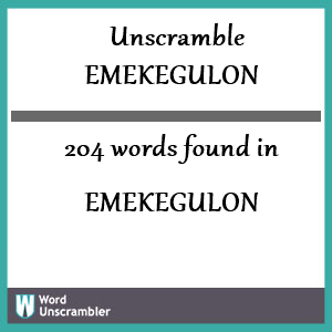 204 words unscrambled from emekegulon