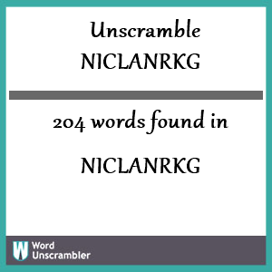 204 words unscrambled from niclanrkg