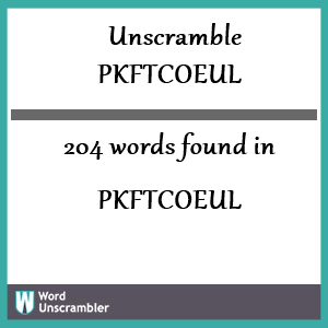 204 words unscrambled from pkftcoeul
