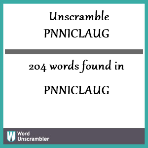 204 words unscrambled from pnniclaug