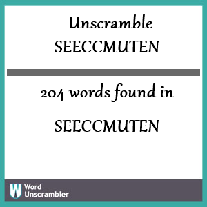 204 words unscrambled from seeccmuten