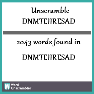 2043 words unscrambled from dnmteiiresad