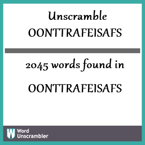 2045 words unscrambled from oonttrafeisafs