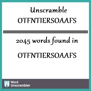 2045 words unscrambled from otfntiersoaafs