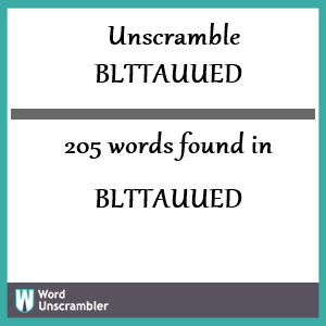 205 words unscrambled from blttauued
