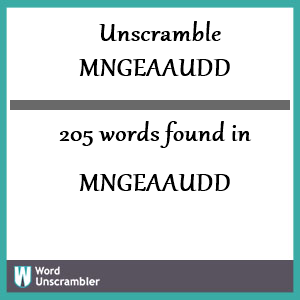 205 words unscrambled from mngeaaudd