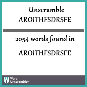 2054 words unscrambled from aroithfsdrsfe