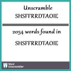 2054 words unscrambled from shsffrrdtaoie