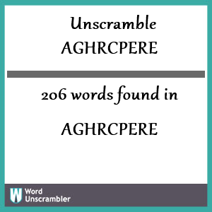 206 words unscrambled from aghrcpere