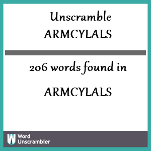 206 words unscrambled from armcylals