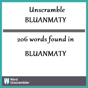 206 words unscrambled from bluanmaty