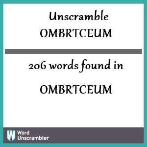 206 words unscrambled from ombrtceum