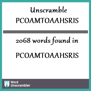 2068 words unscrambled from pcoamtoaahsris