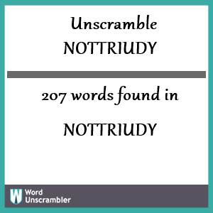 207 words unscrambled from nottriudy