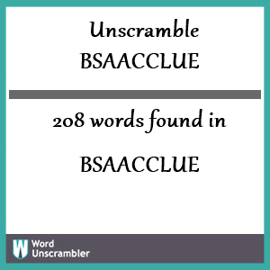 208 words unscrambled from bsaacclue