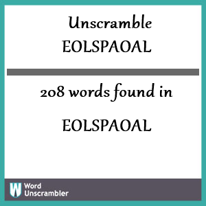 208 words unscrambled from eolspaoal