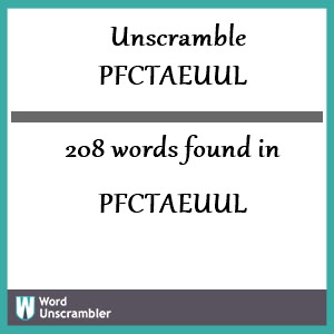 208 words unscrambled from pfctaeuul