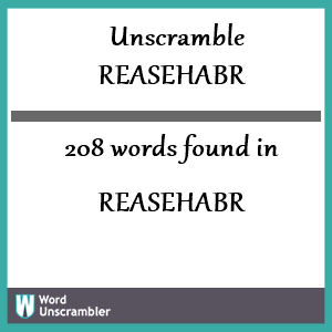 208 words unscrambled from reasehabr