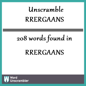 208 words unscrambled from rrergaans