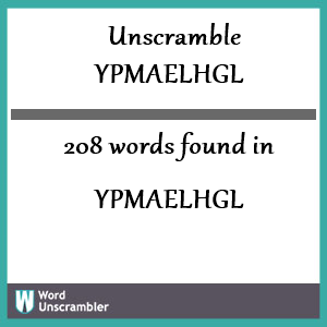 208 words unscrambled from ypmaelhgl