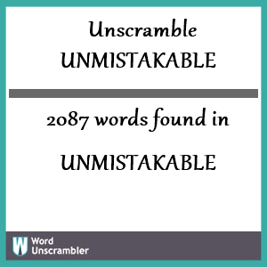 2087 words unscrambled from unmistakable