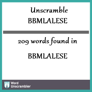 209 words unscrambled from bbmlalese