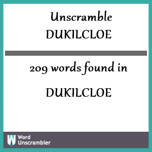 209 words unscrambled from dukilcloe