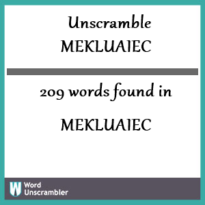209 words unscrambled from mekluaiec