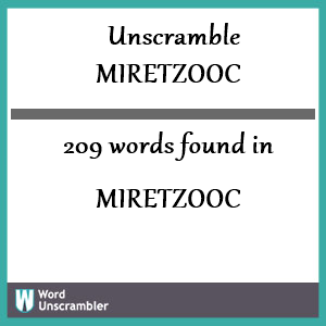 209 words unscrambled from miretzooc