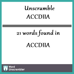 21 words unscrambled from accdiia