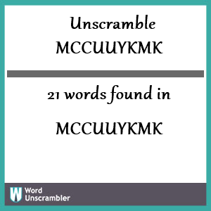 21 words unscrambled from mccuuykmk
